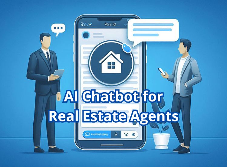 How AI Chatbots Can Help Real Estate Agents Sell More Homes