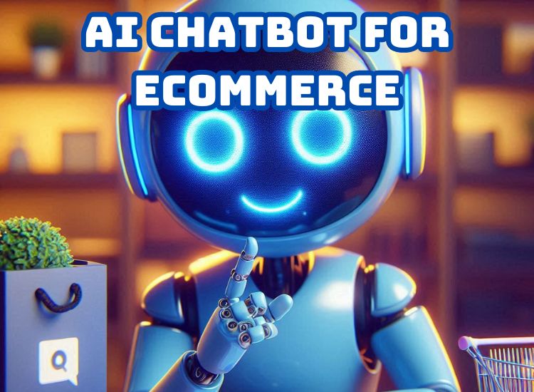 The Ultimate Guide to AI Chatbots for eCommerce: Downloads, Features, and Customer Support Solutions.